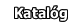 Katalóg Katalóg